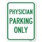 Signmission Physician Parking Only Heavy-Gauge Aluminum Rust Proof Parking Sign, 18" x 24", A-1824-23301 A-1824-23301 - alternate 1